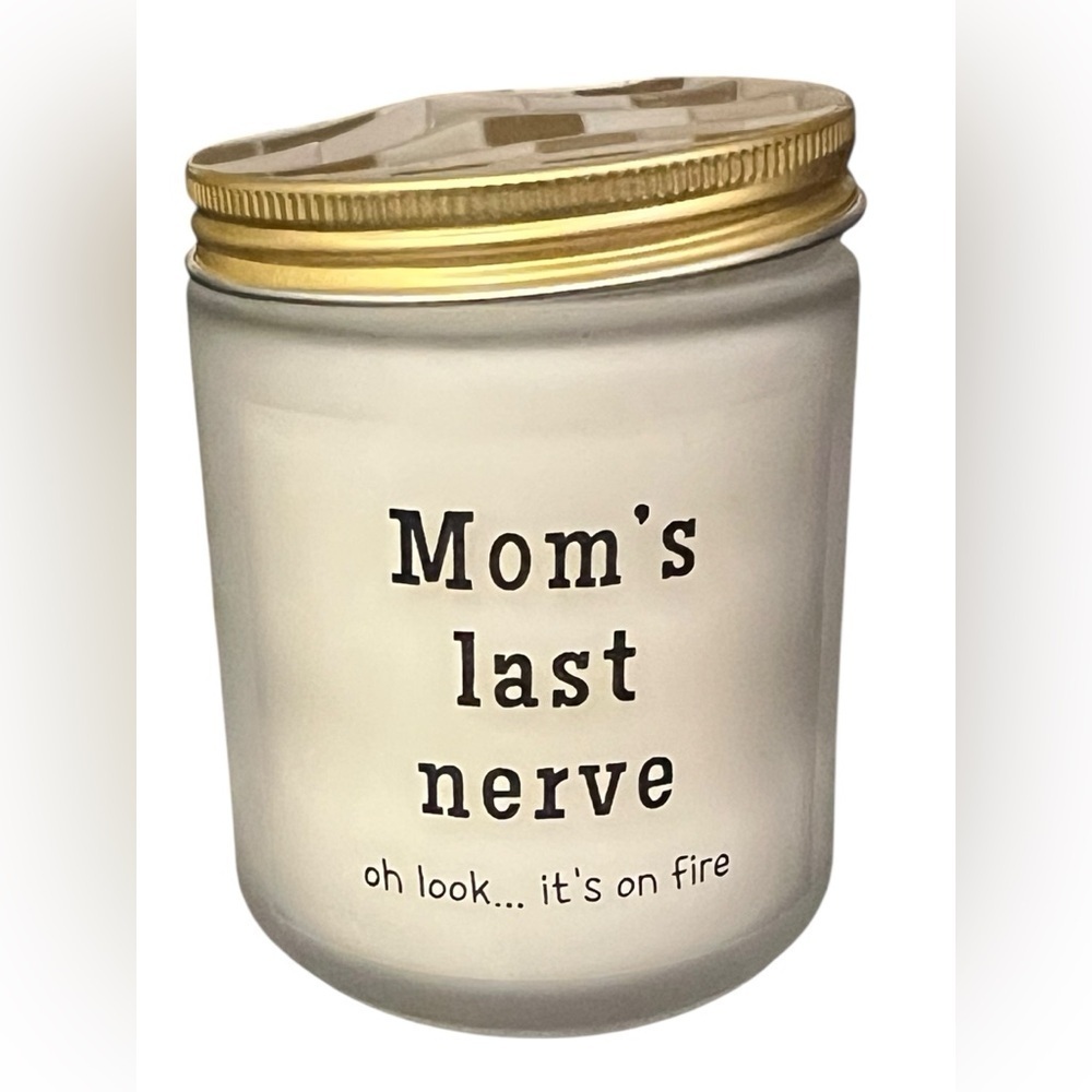Mom's Last Nerve… Oh Look's It's On Fire Novelty Candle Small White Gold Lid‎